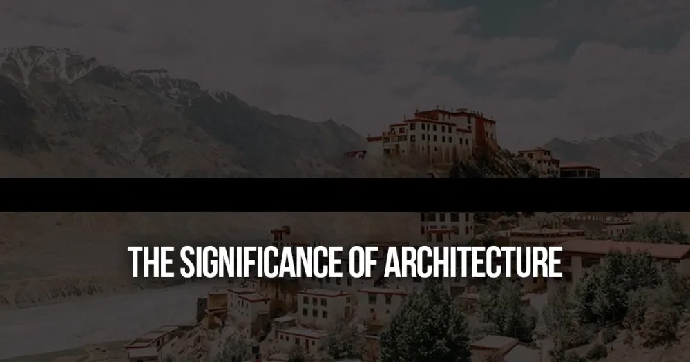 The Significance of Architecture